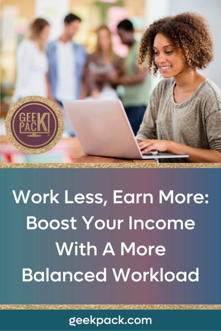 Work Less, Earn More: Boost Your Income With A More Balanced Workload ...